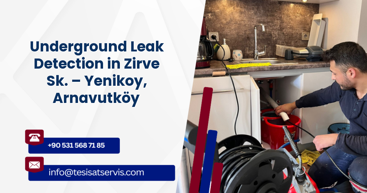 Underground Leak Detection in Zirve Sk. – Yenikoy, Arnavutköy