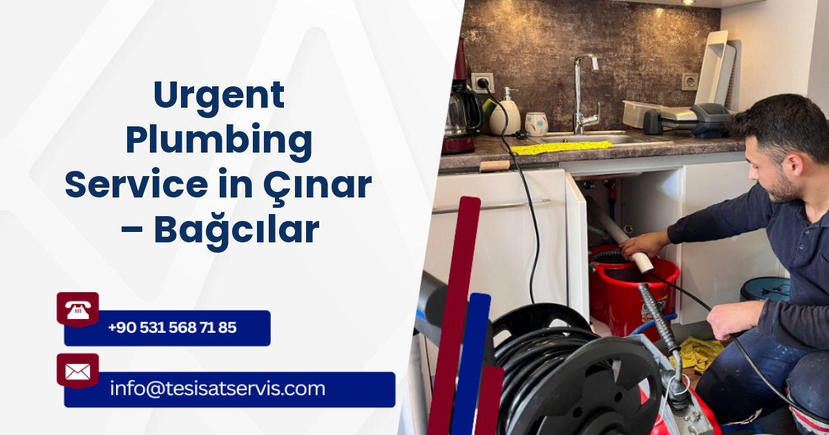Urgent Plumbing Service in Çınar – Bağcılar