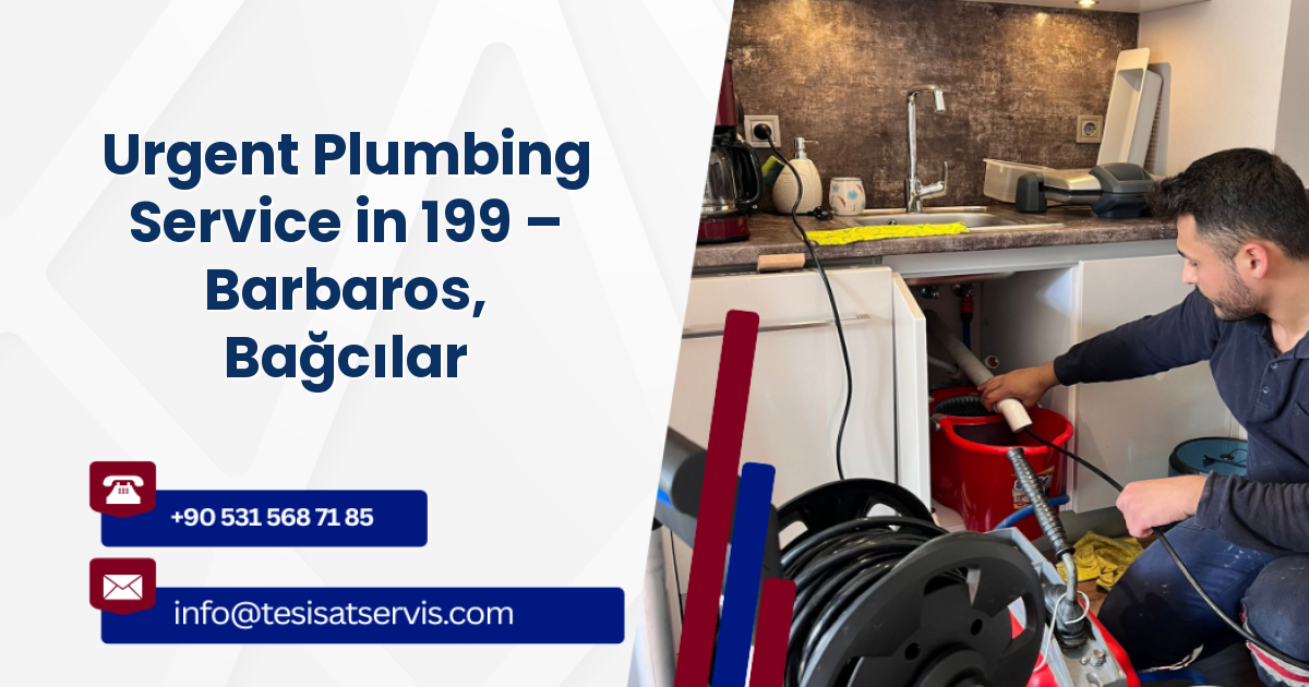 Urgent Plumbing Service in 199 – Barbaros, Bağcılar