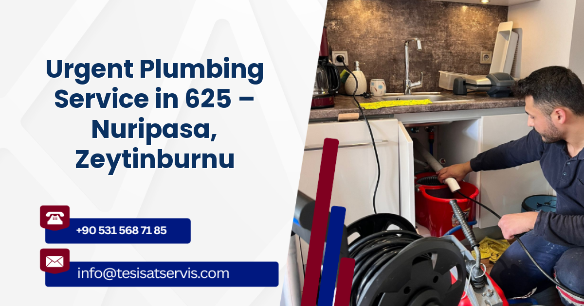 Urgent Plumbing Service in 625 – Nuripasa, Zeytinburnu