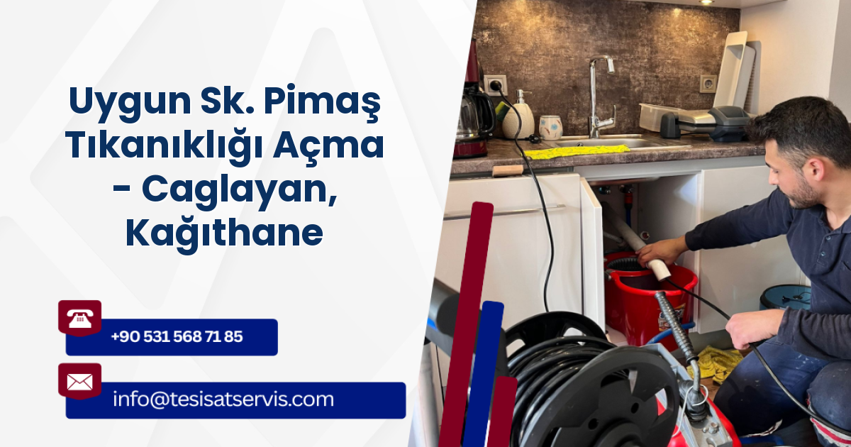 Uygun Sk. Pimaş Tıkanıklığı Açma - Caglayan, Kağıthane