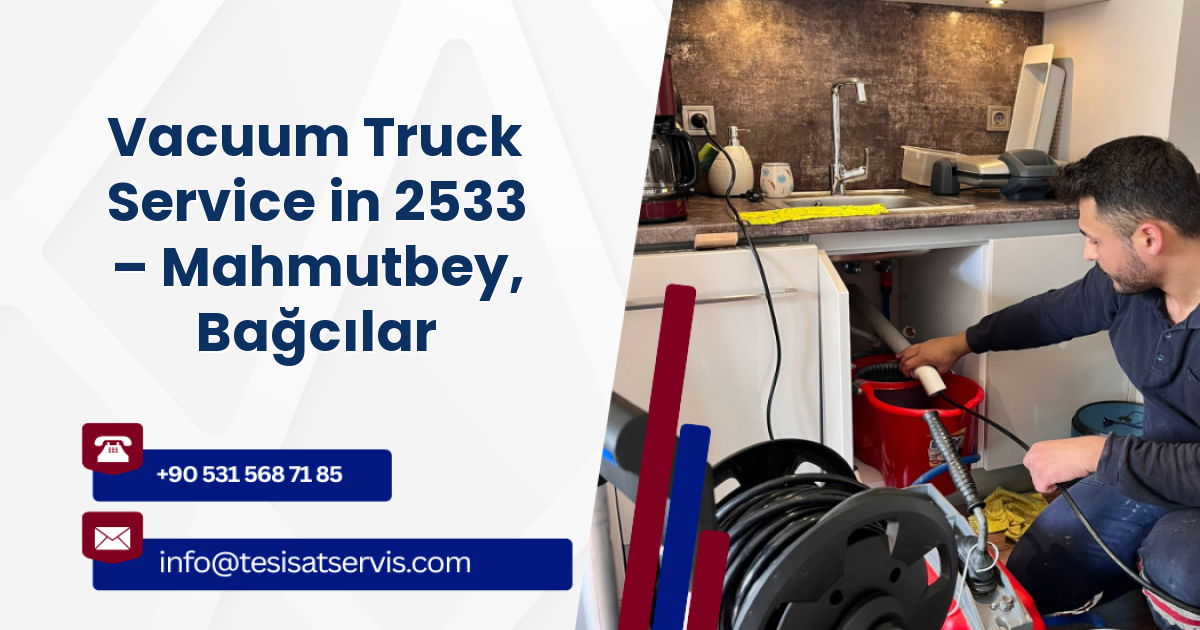Vacuum Truck Service in 2533 – Mahmutbey, Bağcılar