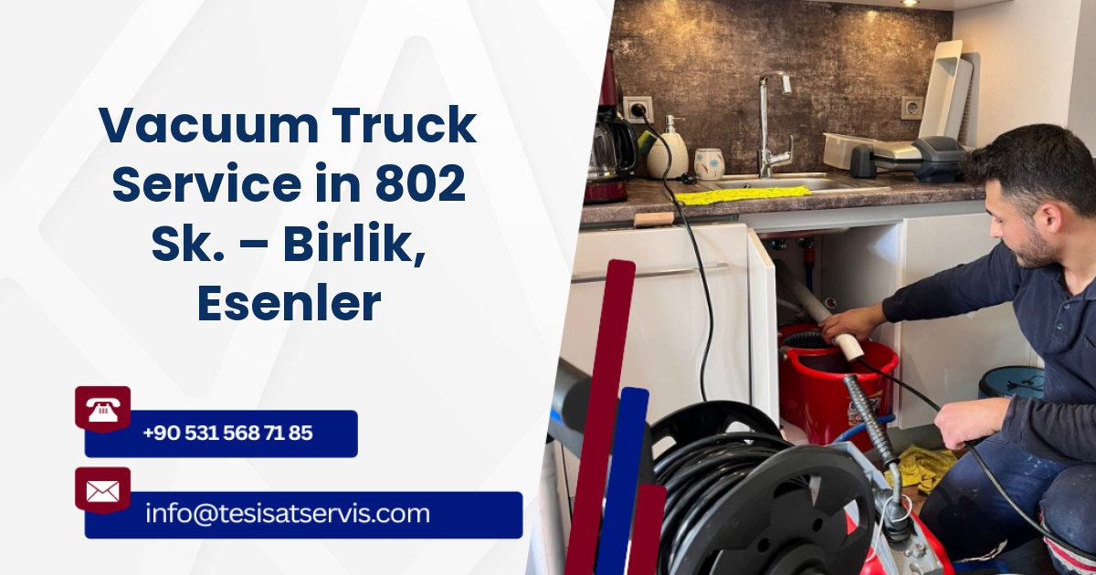 Vacuum Truck Service in 802 Sk. – Birlik, Esenler