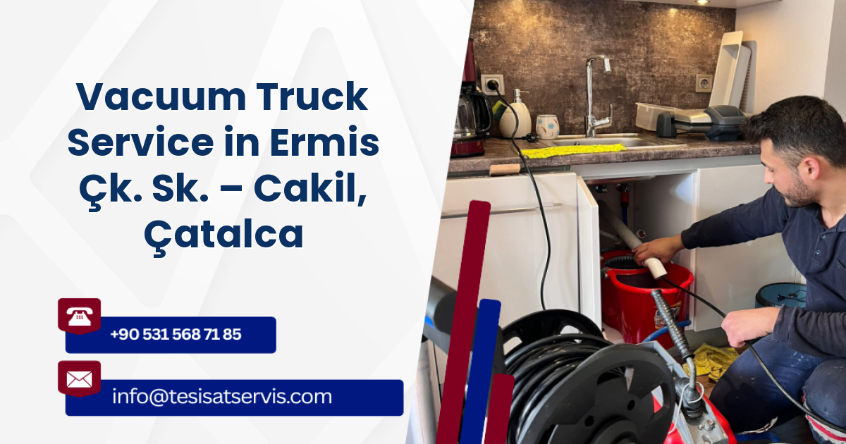 Vacuum Truck Service in Ermis Çk. Sk. – Cakil, Çatalca