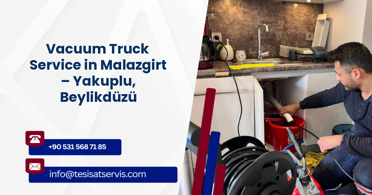 Vacuum Truck Service in Malazgirt – Yakuplu, Beylikdüzü