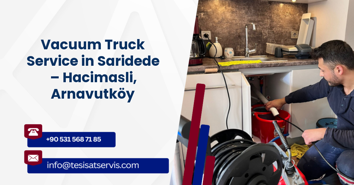 Vacuum Truck Service in Saridede – Hacimasli, Arnavutköy