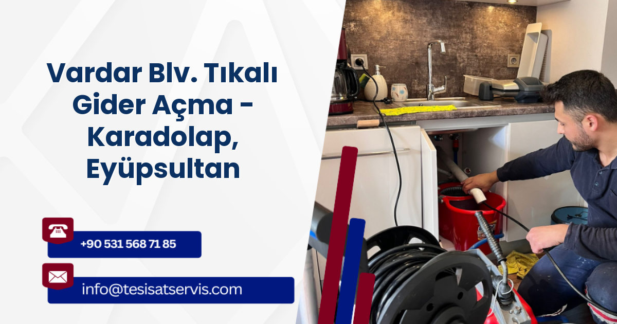 Vardar Blv. Tıkalı Gider Açma - Karadolap, Eyüpsultan