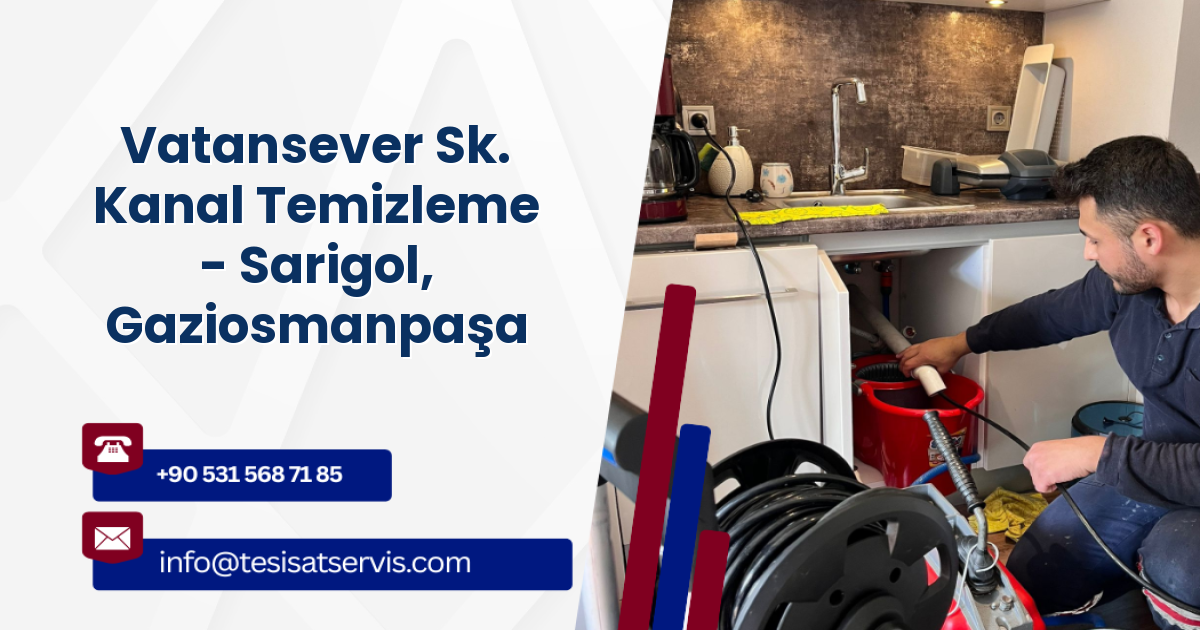 Vatansever Sk. Kanal Temizleme - Sarigol, Gaziosmanpaşa