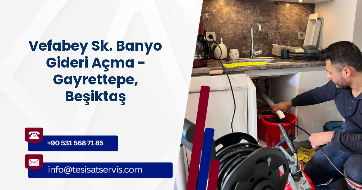 Vefabey Sk. Banyo Gideri Açma - Gayrettepe, Beşiktaş