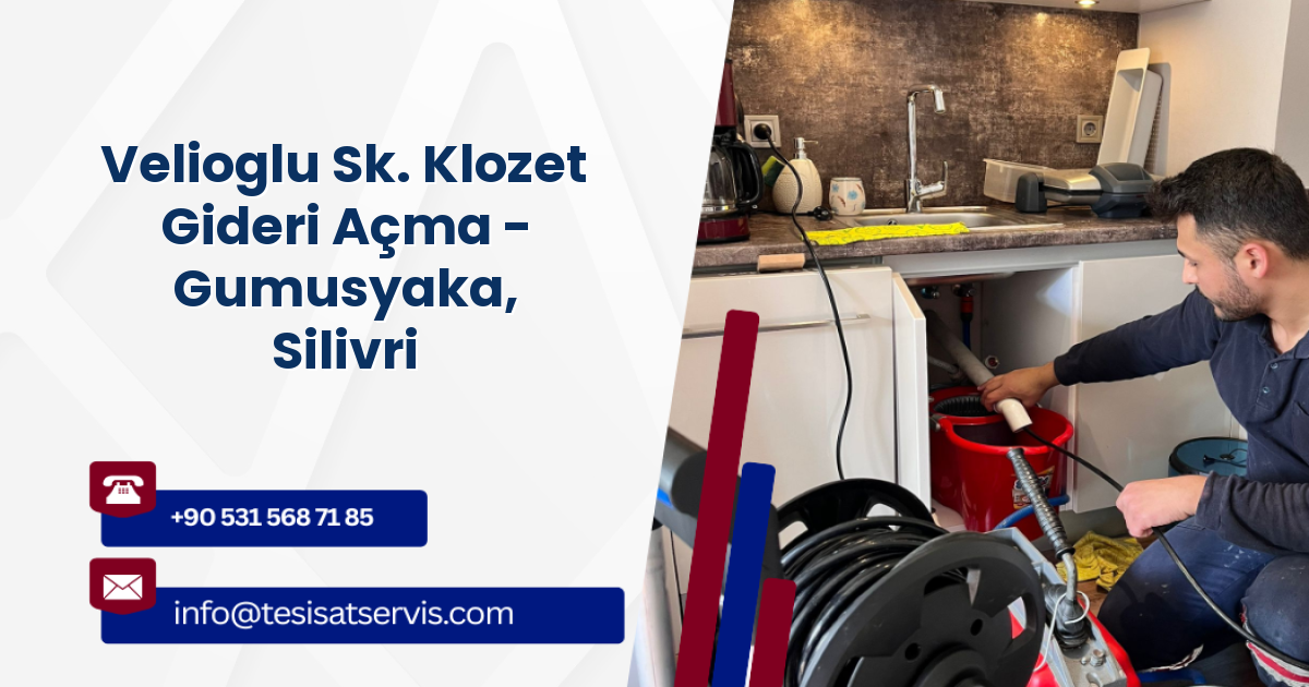 Velioglu Sk. Klozet Gideri Açma - Gumusyaka, Silivri