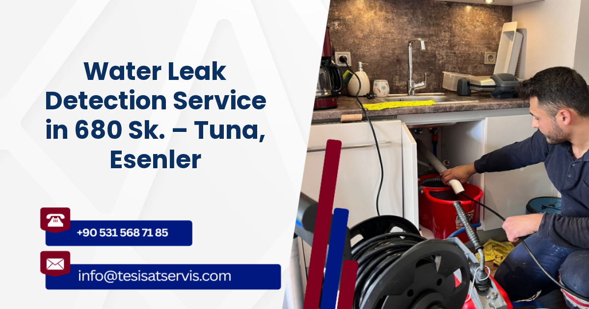 Water Leak Detection Service in 680 Sk. – Tuna, Esenler