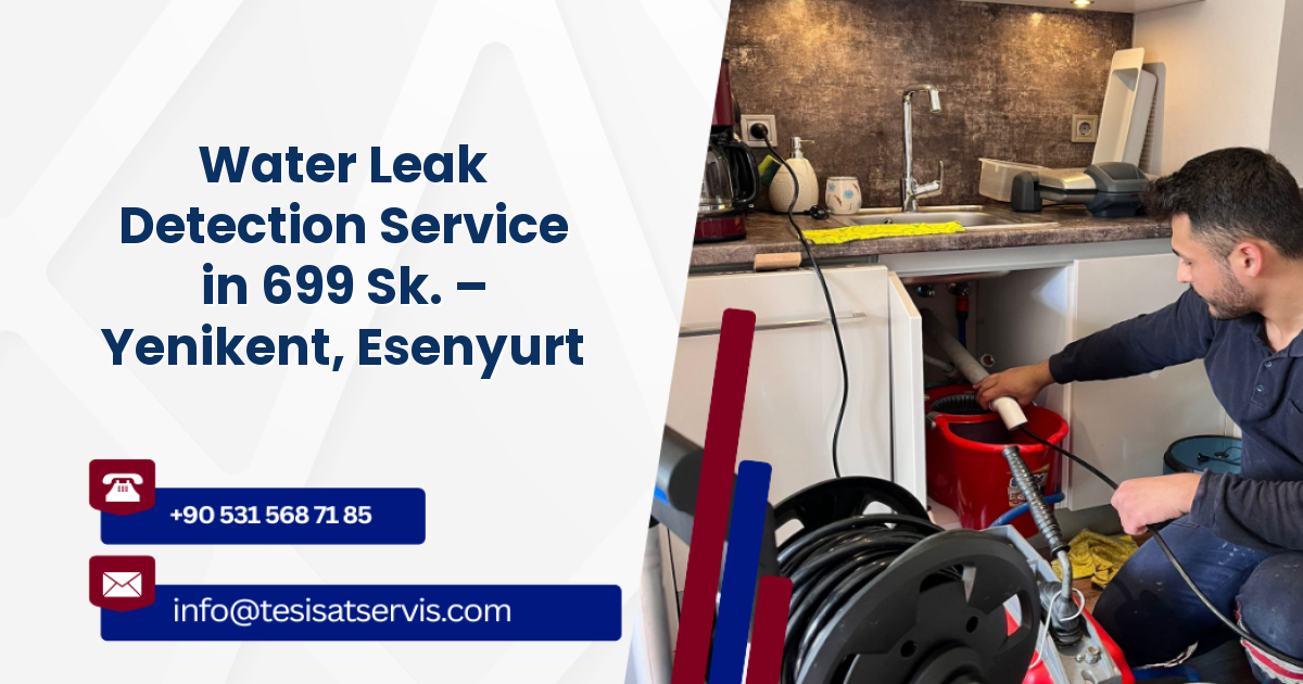Water Leak Detection Service in 699 Sk. – Yenikent, Esenyurt