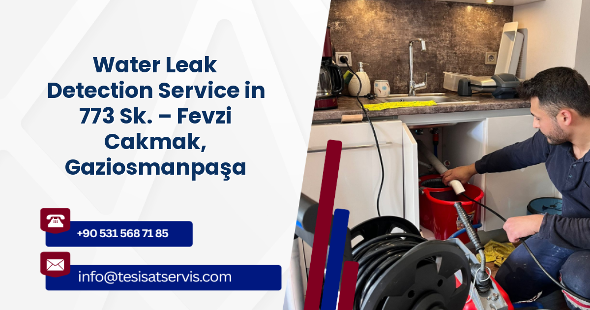 Water Leak Detection Service in 773 Sk. – Fevzi Cakmak, Gaziosmanpaşa