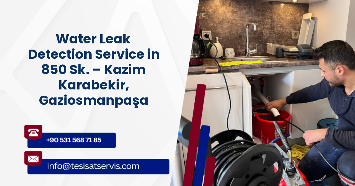 Water Leak Detection Service in 850 Sk. – Kazim Karabekir, Gaziosmanpaşa