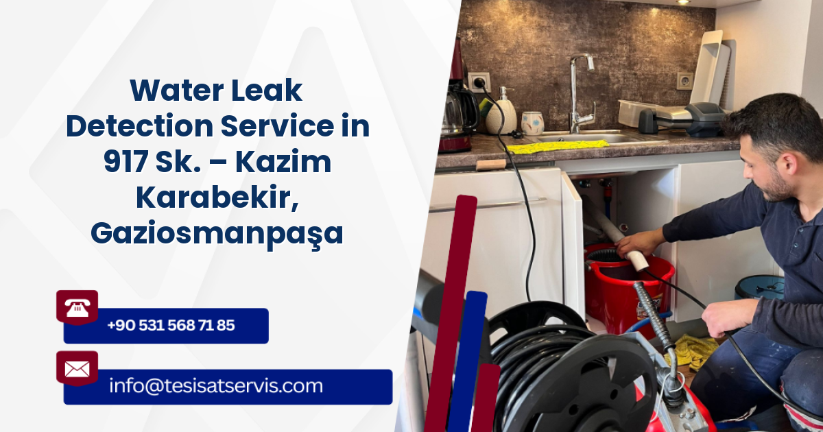 Water Leak Detection Service in 917 Sk. – Kazim Karabekir, Gaziosmanpaşa