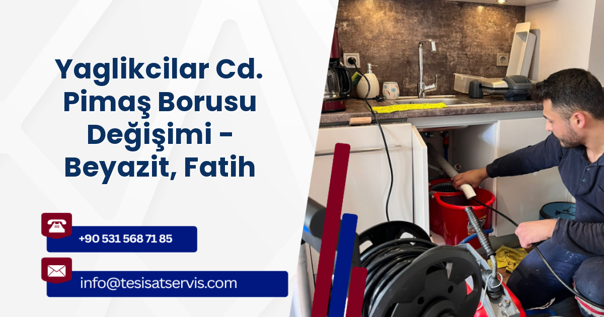 Yaglikcilar Cd. Pimaş Borusu Değişimi - Beyazit, Fatih