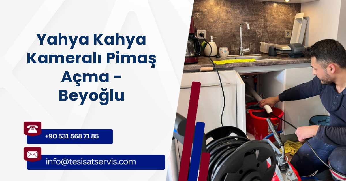 Yahya Kahya Kameralı Pimaş Açma - Beyoğlu