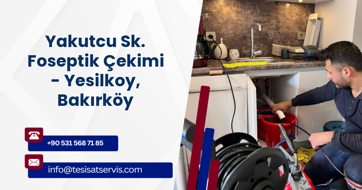 Yakutcu Sk. Foseptik Çekimi - Yesilkoy, Bakırköy