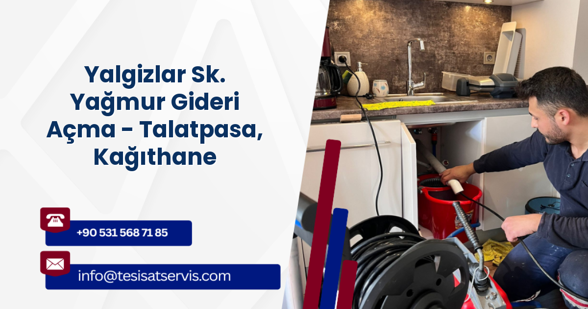 Yalgizlar Sk. Yağmur Gideri Açma - Talatpasa, Kağıthane