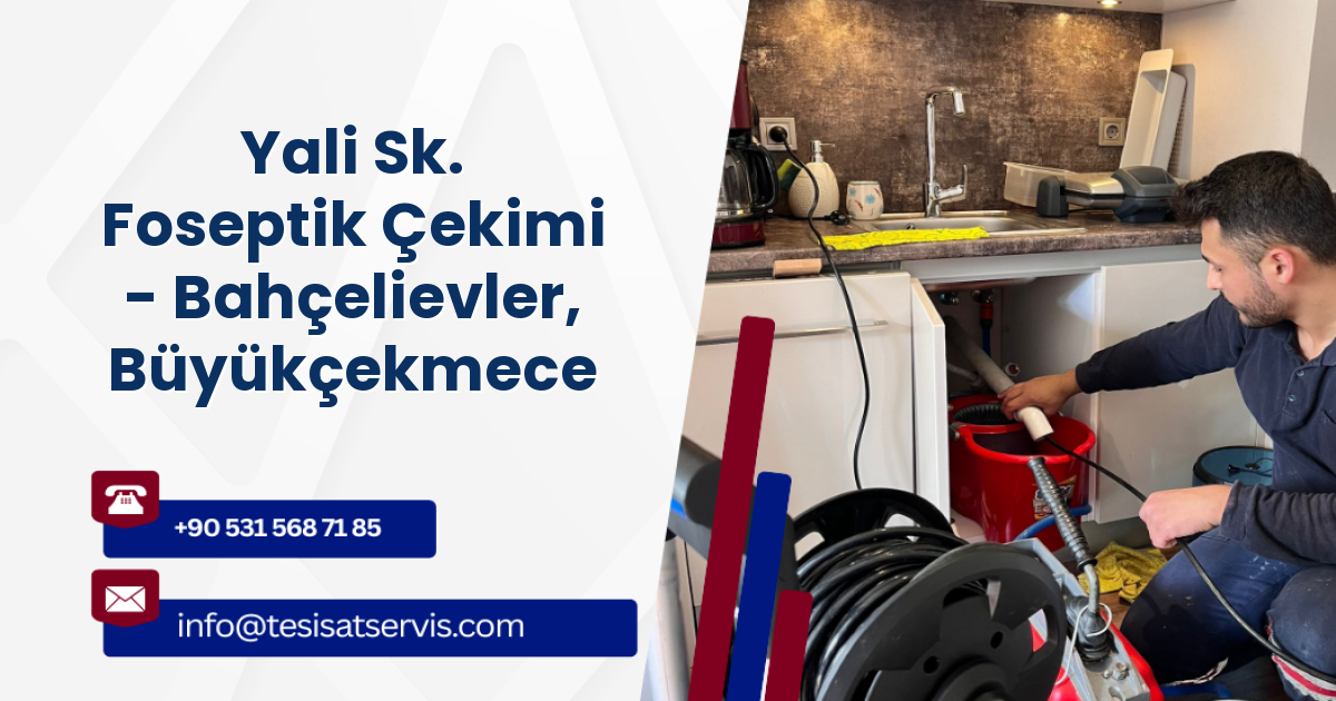 Yali Sk. Foseptik Çekimi - Bahçelievler, Büyükçekmece