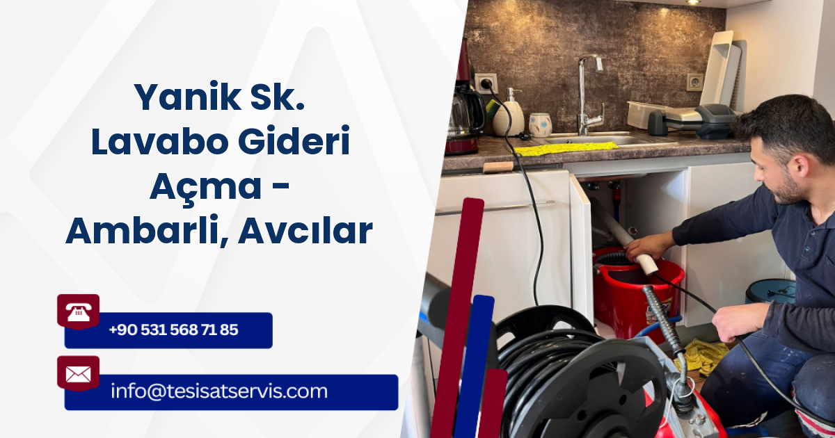 Yanik Sk. Lavabo Gideri Açma - Ambarli, Avcılar
