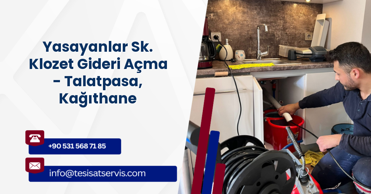 Yasayanlar Sk. Klozet Gideri Açma - Talatpasa, Kağıthane