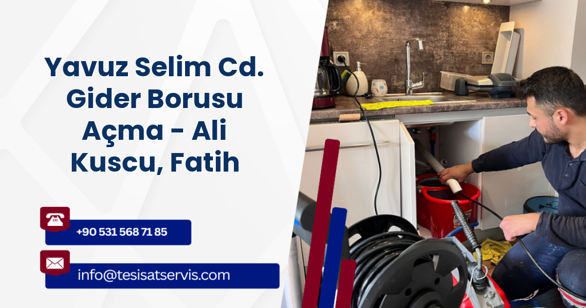 Yavuz Selim Cd. Gider Borusu Açma - Ali Kuscu, Fatih