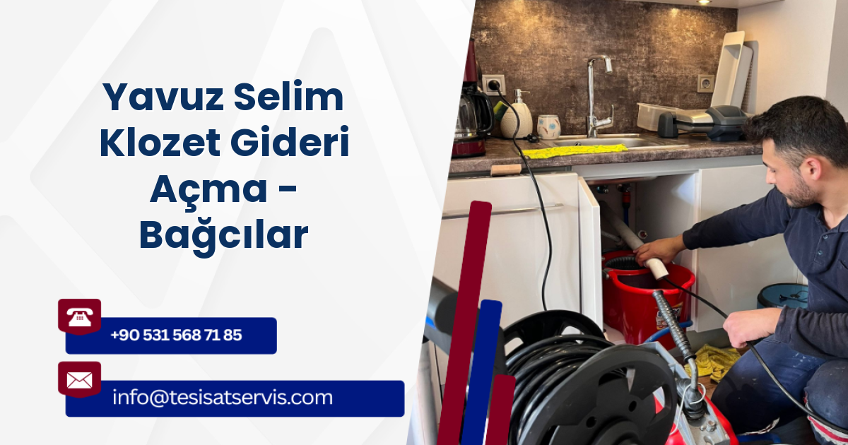 Yavuz Selim Klozet Gideri Açma - Bağcılar