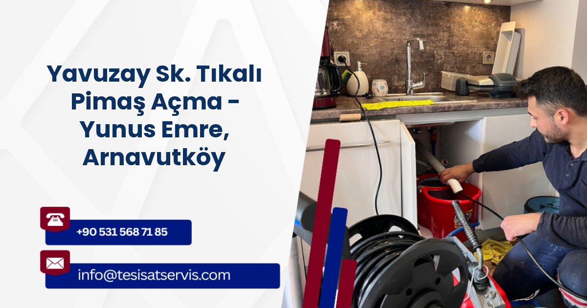 Yavuzay Sk. Tıkalı Pimaş Açma - Yunus Emre, Arnavutköy