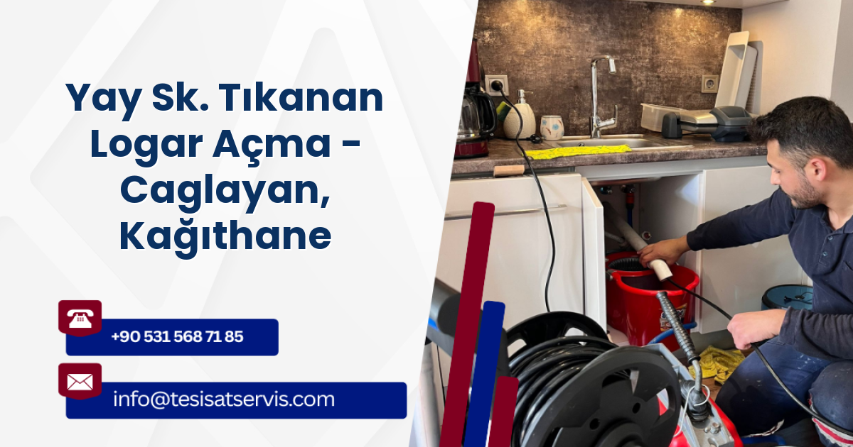Yay Sk. Tıkanan Logar Açma - Caglayan, Kağıthane