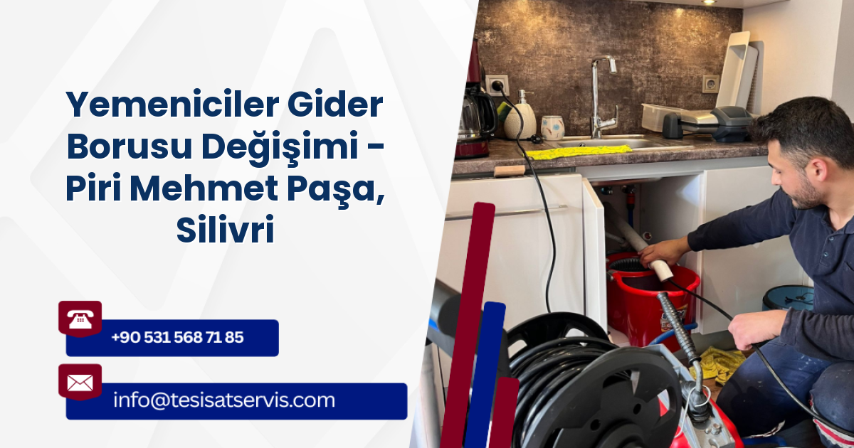 Yemeniciler Gider Borusu Değişimi - Piri Mehmet Paşa, Silivri