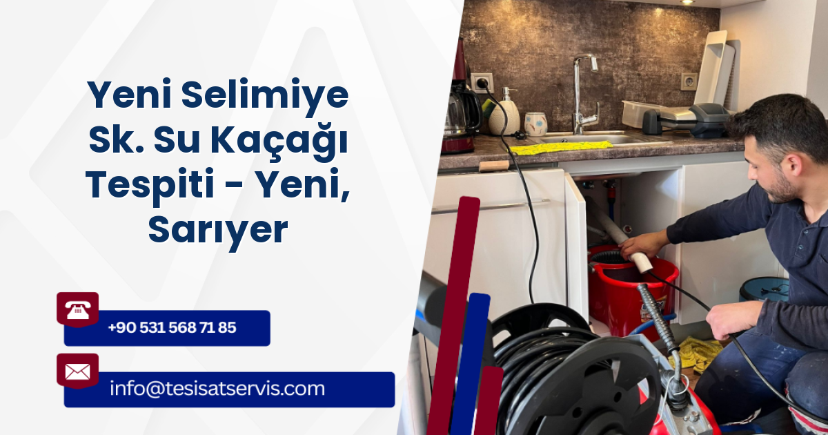 Yeni Selimiye Sk. Su Kaçağı Tespiti - Yeni, Sarıyer