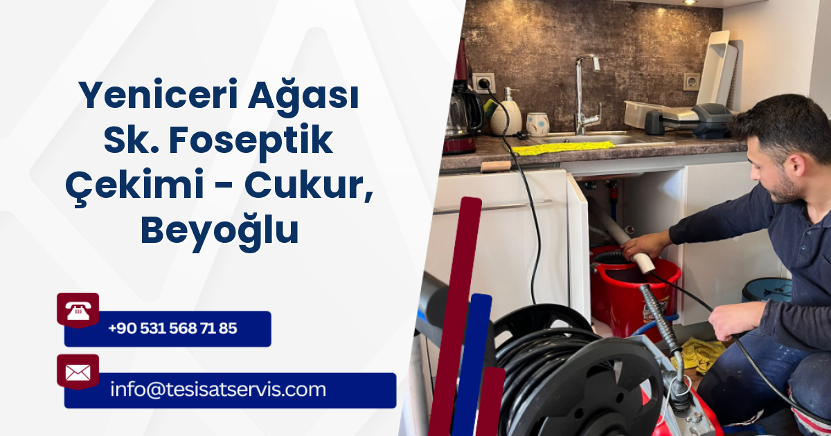 Yeniceri Ağası Sk. Foseptik Çekimi - Cukur, Beyoğlu