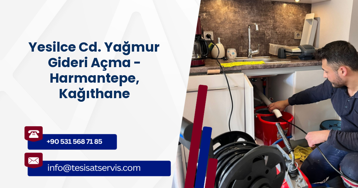 Yesilce Cd. Yağmur Gideri Açma - Harmantepe, Kağıthane