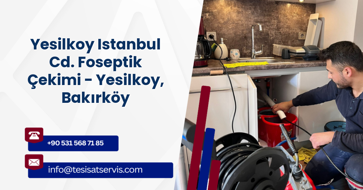 Yesilkoy Istanbul Cd. Foseptik Çekimi - Yesilkoy, Bakırköy