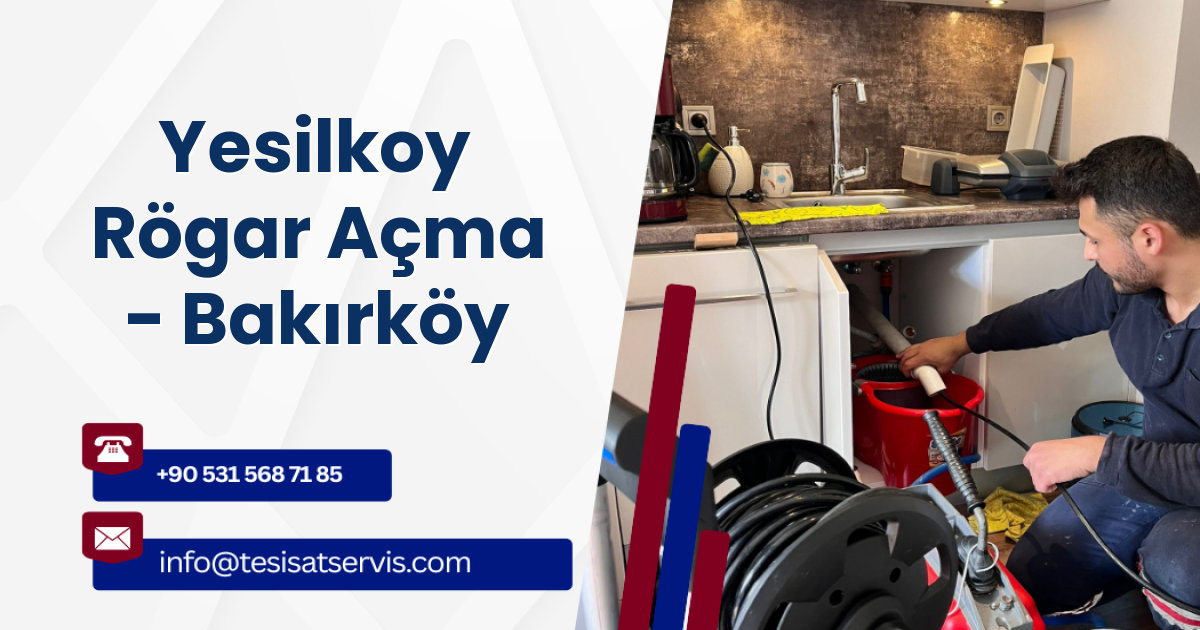Yesilkoy Rögar Açma - Bakırköy