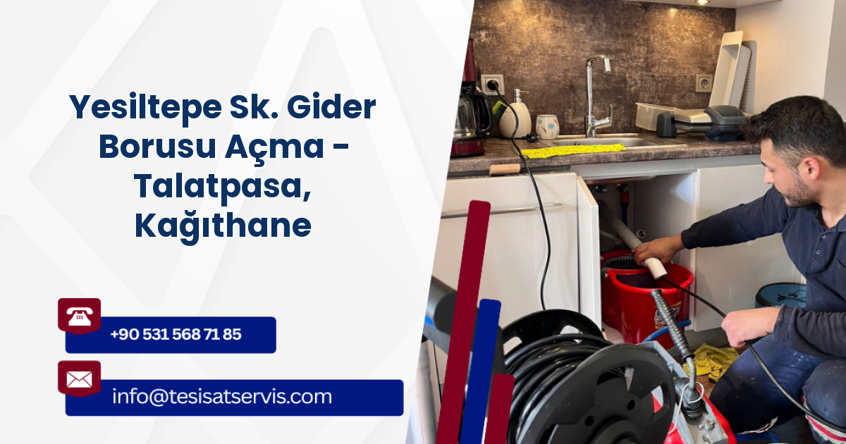 Yesiltepe Sk. Gider Borusu Açma - Talatpasa, Kağıthane