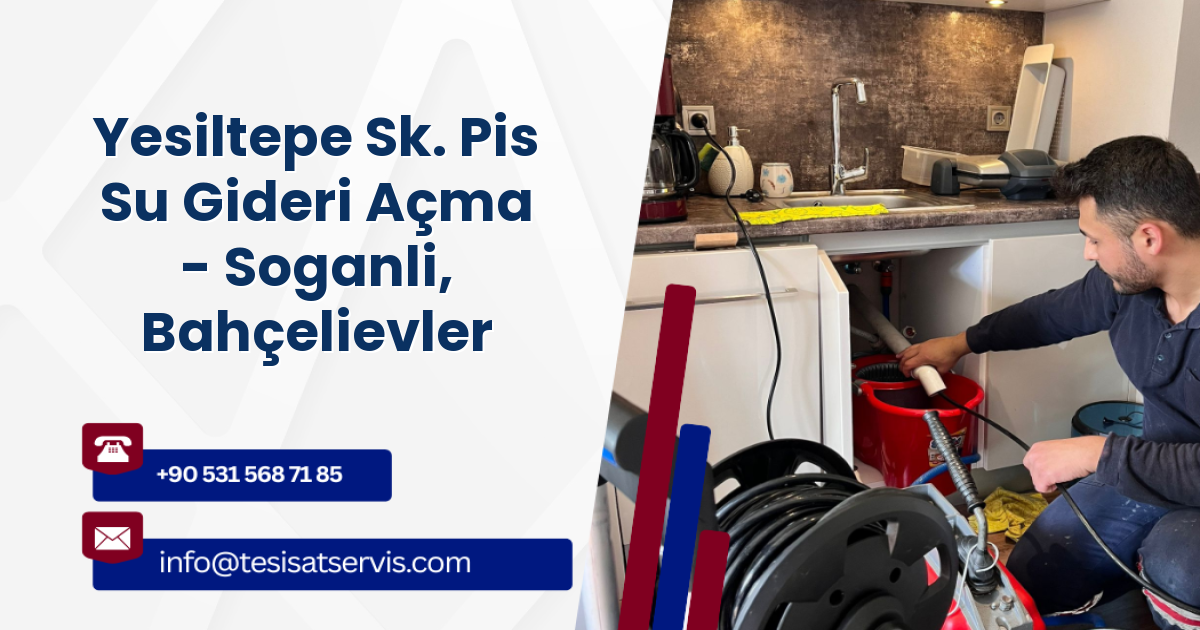 Yesiltepe Sk. Pis Su Gideri Açma - Soganli, Bahçelievler
