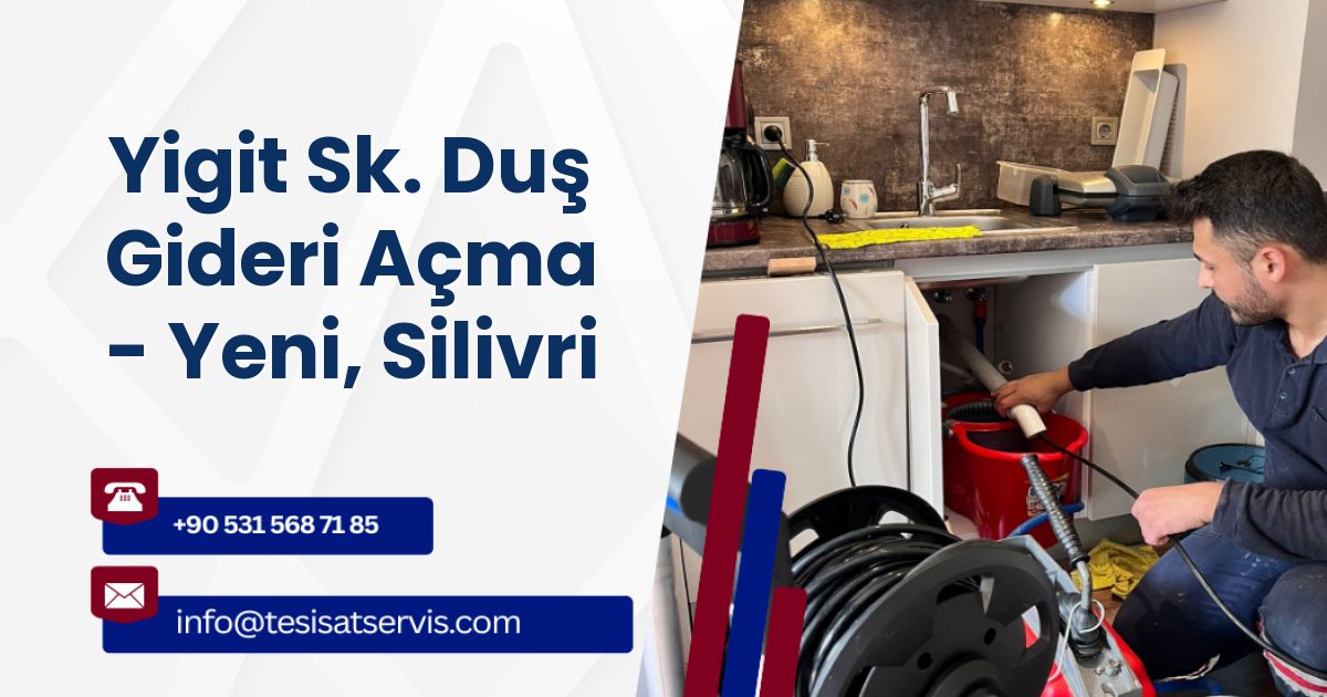 Yigit Sk. Duş Gideri Açma - Yeni, Silivri