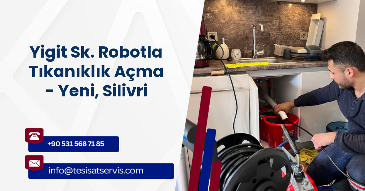 Yigit Sk. Robotla Tıkanıklık Açma - Yeni, Silivri