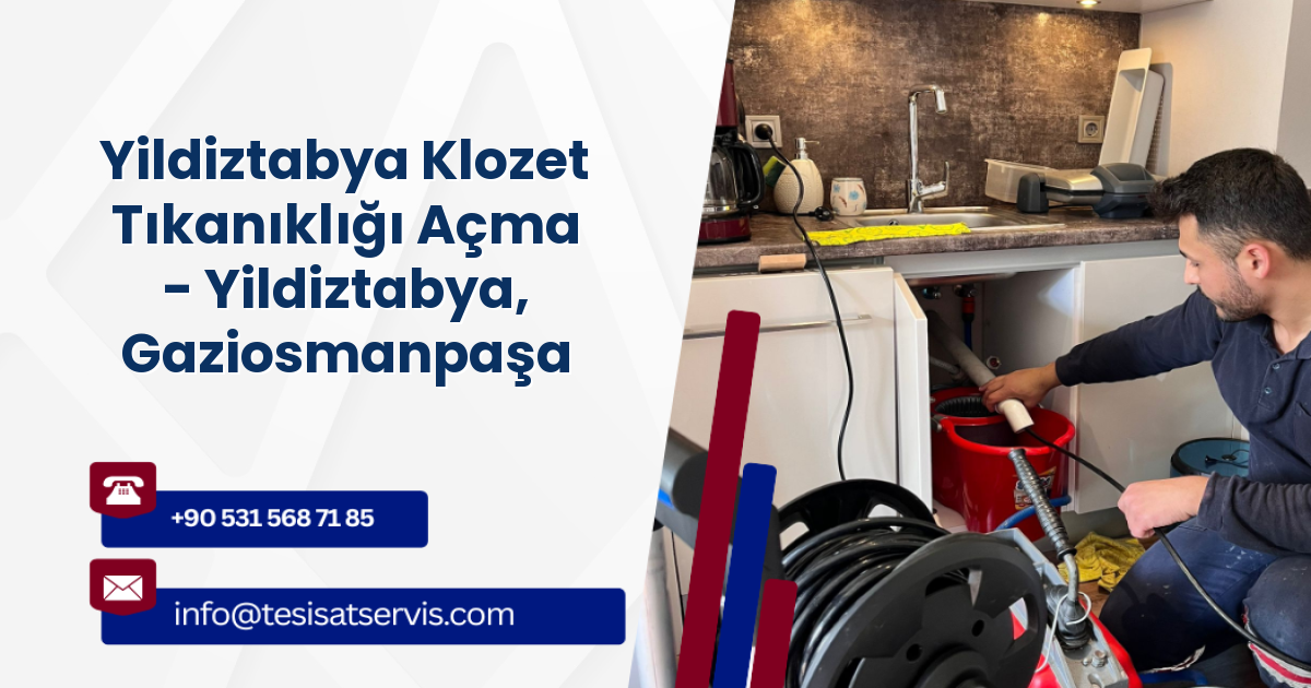 Yildiztabya Klozet Tıkanıklığı Açma - Yildiztabya, Gaziosmanpaşa