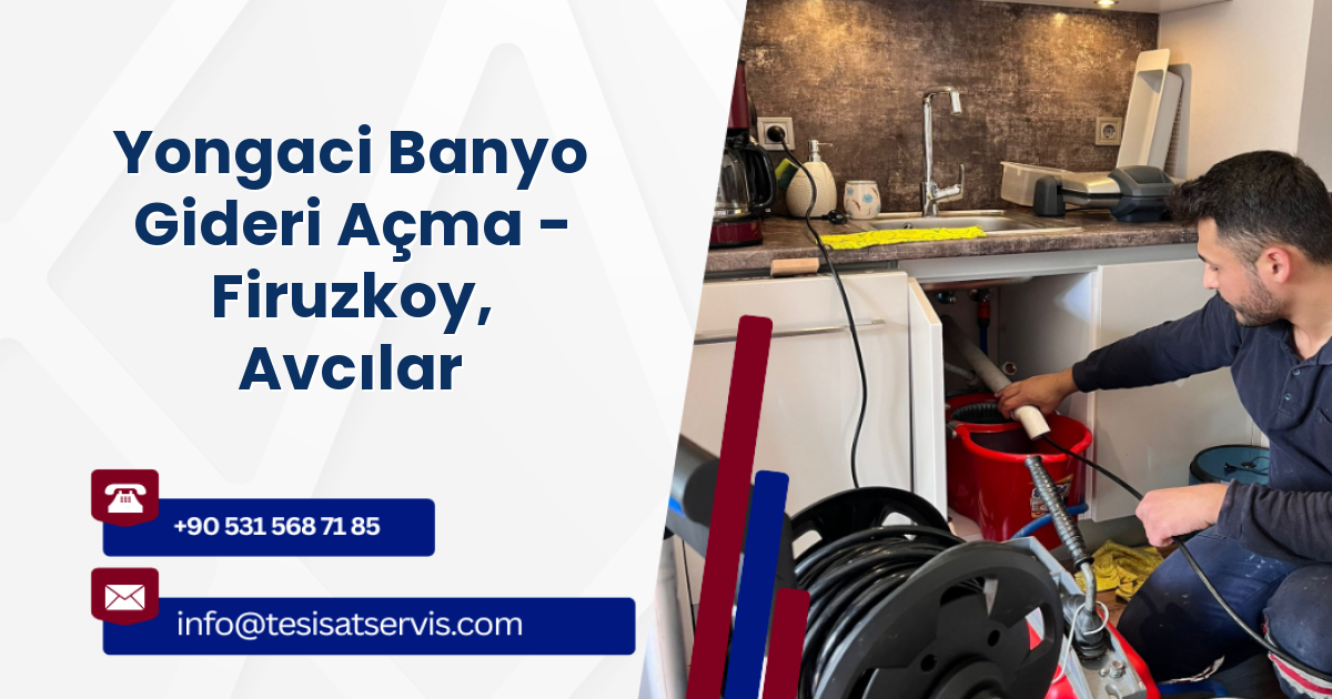 Yongaci Banyo Gideri Açma - Firuzkoy, Avcılar