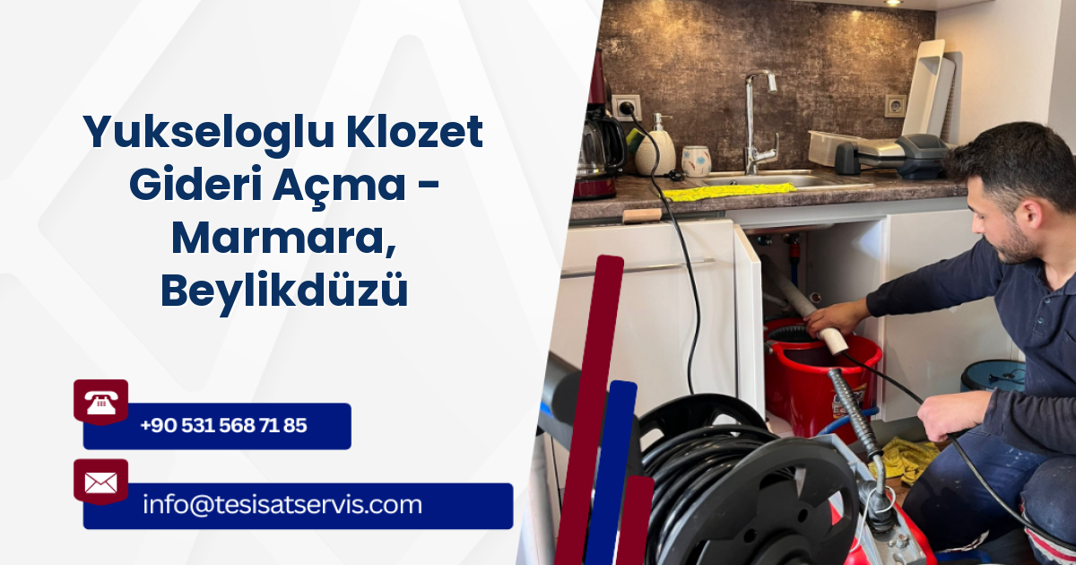 Yukseloglu Klozet Gideri Açma - Marmara, Beylikdüzü