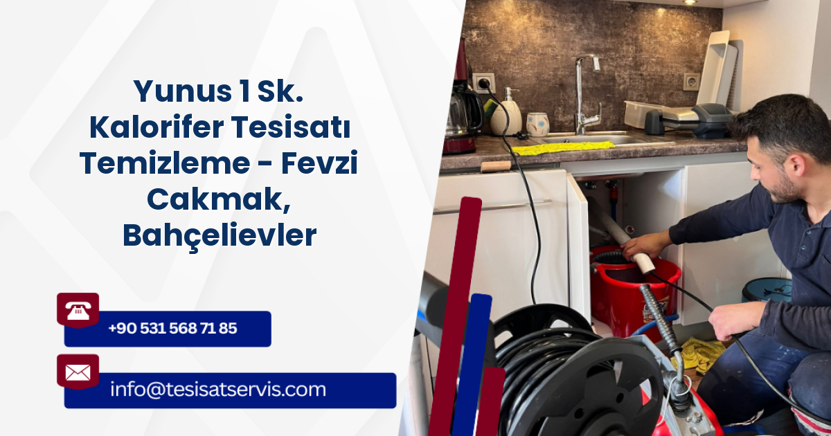 Yunus 1 Sk. Kalorifer Tesisatı Temizleme - Fevzi Cakmak, Bahçelievler