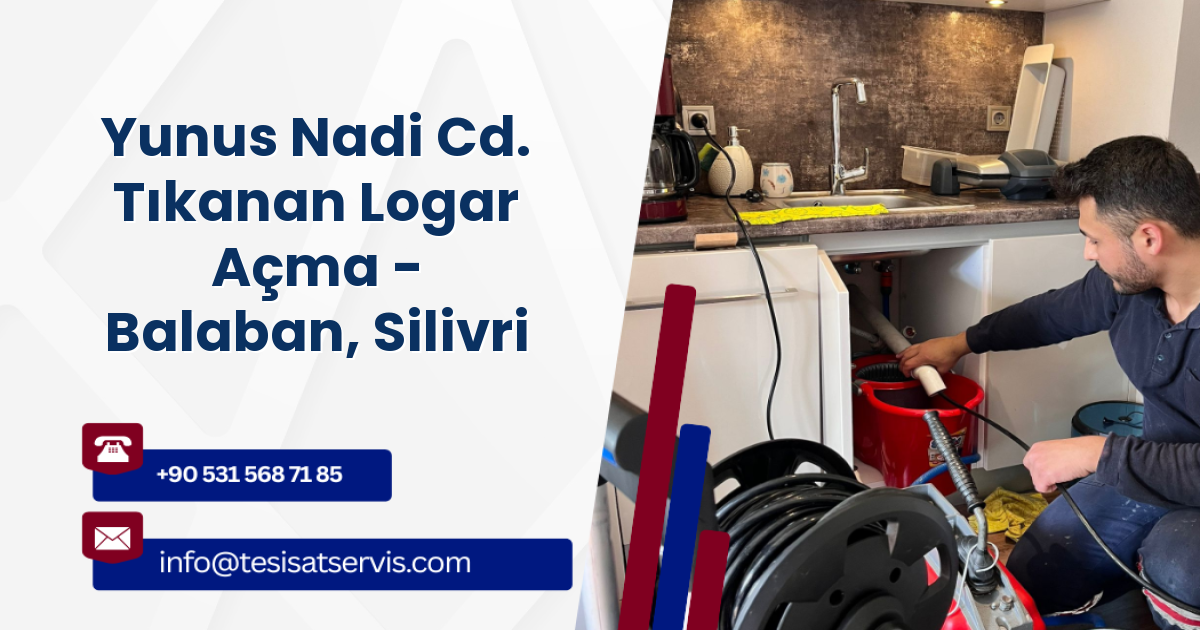 Yunus Nadi Cd. Tıkanan Logar Açma - Balaban, Silivri