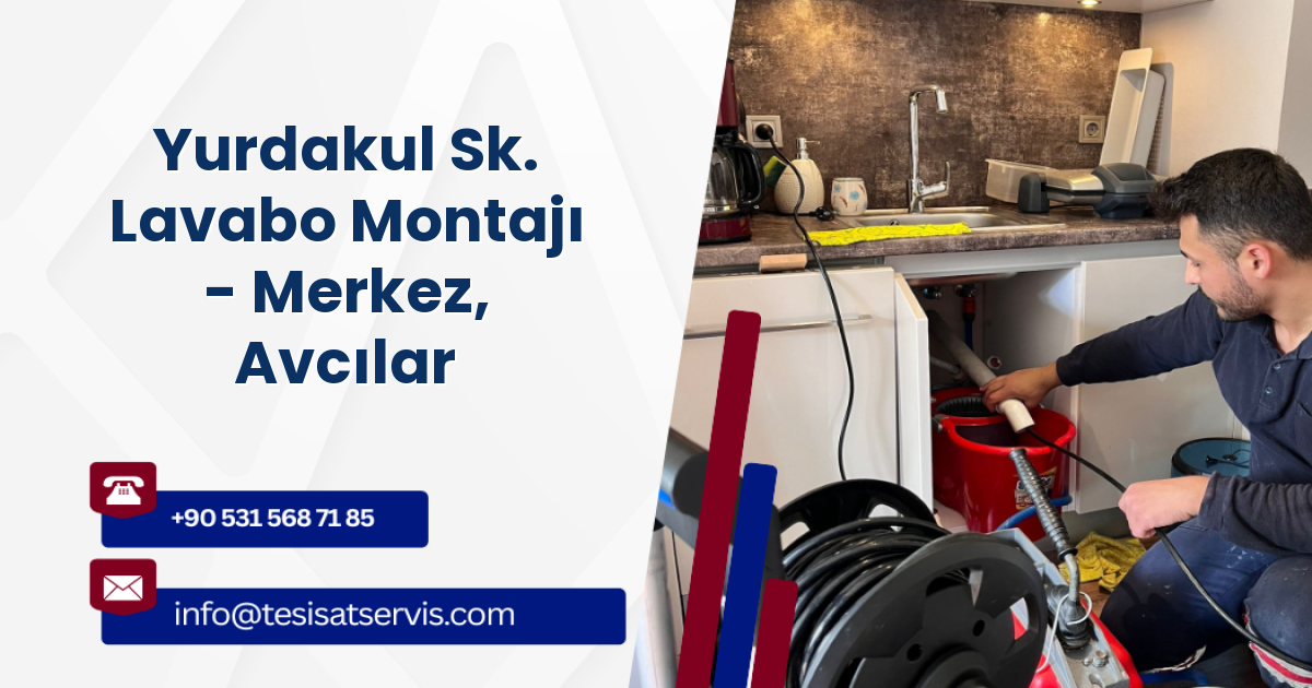 Yurdakul Sk. Lavabo Montajı - Merkez, Avcılar