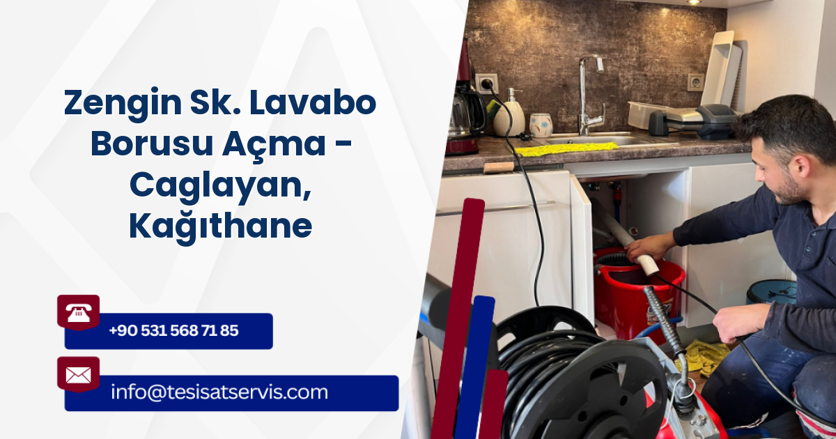 Zengin Sk. Lavabo Borusu Açma - Caglayan, Kağıthane
