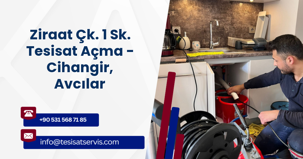 Ziraat Çk. 1 Sk. Tesisat Açma - Cihangir, Avcılar
